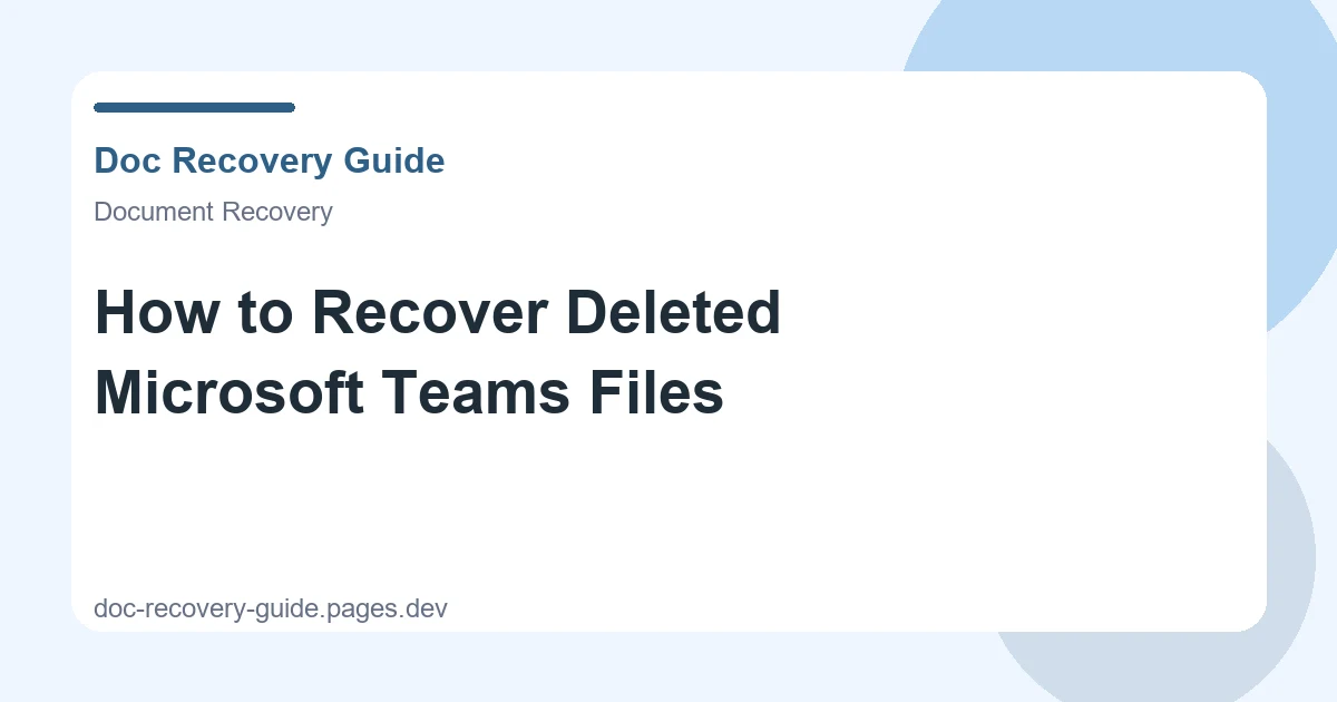 How to Recover Deleted Microsoft Teams Files